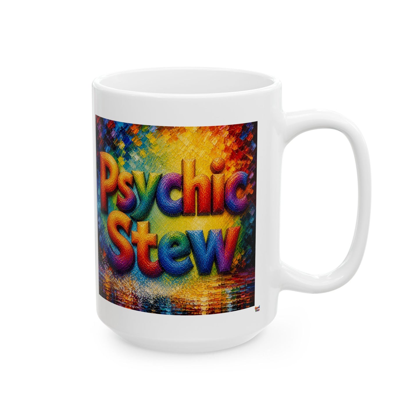 Good Vibes Painted Psychic Stew Mug | Ceramic Coffee Mug 11oz. | 15oz.