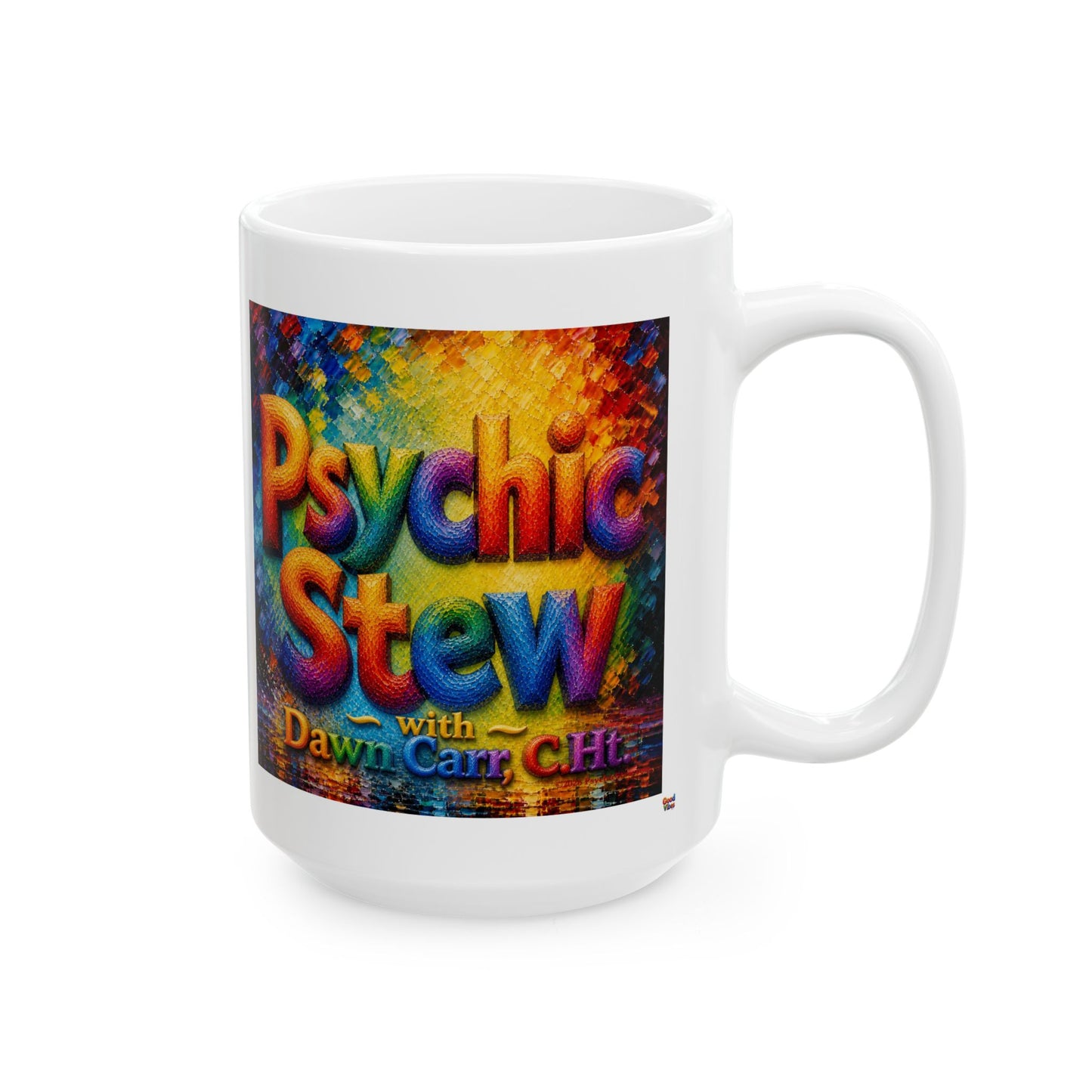 Good Vibes Painted Psychic Stew Podcast Mug | Ceramic Coffee Mug 11oz. | 15oz.