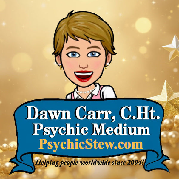 Psychic Stew with Dawn Carr, C.Ht.
